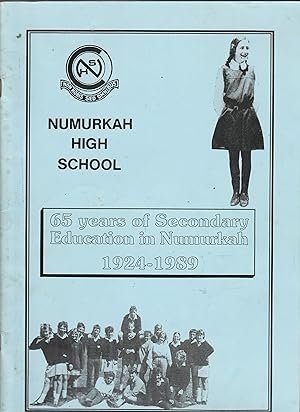 NUMURKAH HIGH SCHOOL. 65 years of Secondary Education in Numurkah: 1924-1989