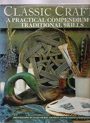Image du vendeur pour CLASSIC CRAFTS. A Practical Compendium of Traditional Skills mis en vente par BOOK NOW