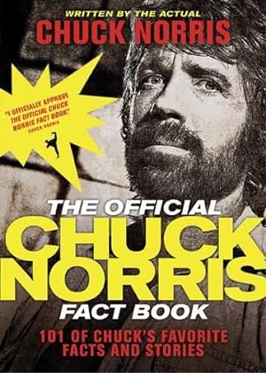Image du vendeur pour The Official Chuck Norris Fact Book: 101 of Chuck's Favorite Facts and Stories mis en vente par Reliant Bookstore