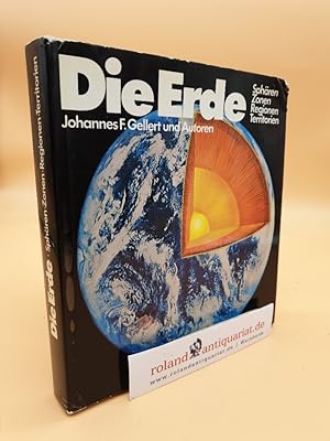 Die Erde : Sphären, Zonen u. Regionen, Territorien / Johannes F. Gellert u. Autoren. [Farbzeichn....