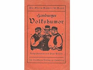 Hamburger Humor in Redensarten und Döntjes, aufgeschrieben von Paul Wriede. Quickborn-Bücher. 30....