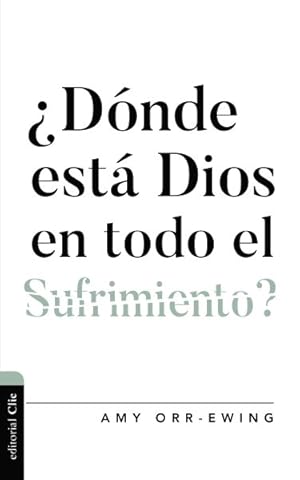 Seller image for Dnde est Dios en todo el sufrimiento?/ Where Is God in All the Suffering? -Language: spanish for sale by GreatBookPrices
