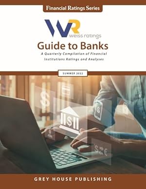 Immagine del venditore per Weiss Ratings' Guide to Banks Summer 2022 : A Quarterly Compilation of Financial Institutions Ratings and Analyses venduto da GreatBookPrices