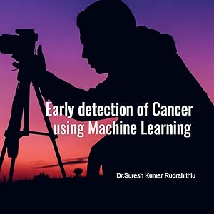 Immagine del venditore per Early Detection of Cancer using Machine Learning venduto da moluna