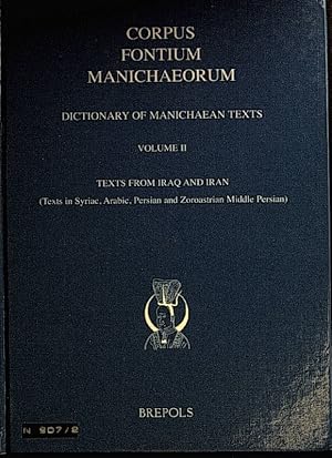 Bild des Verkufers fr Dictionary of Manichaean Texts: VOLUME II: Texts from Iraq an Iran (Texts in Syriac, Arabic, Persian and Zoroastrian Middle Persian). zum Verkauf von books4less (Versandantiquariat Petra Gros GmbH & Co. KG)