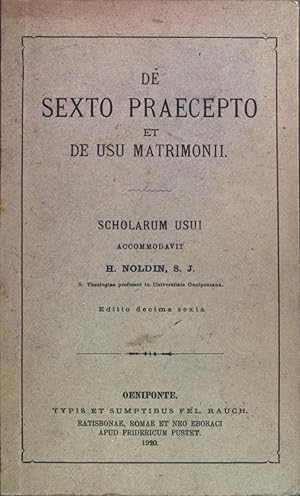 Image du vendeur pour De Sexto Praecepto et de usu Matrimonii: Scholarum usuii Summa Theologiae Moralis Iuxta Codicem Iuris Canonici. mis en vente par books4less (Versandantiquariat Petra Gros GmbH & Co. KG)