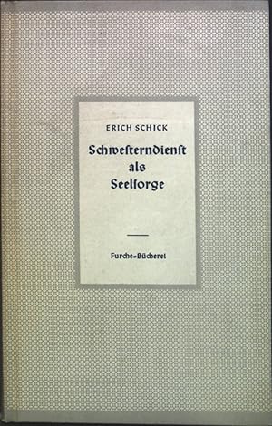 Imagen del vendedor de Schwesterndienst als Seelsorge : Ein Wort d. Dankes u.d. Ermutigung. a la venta por books4less (Versandantiquariat Petra Gros GmbH & Co. KG)