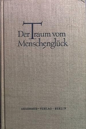 Bild des Verkufers fr Der Traum vom Menschenglck. Leben und literarische Wirksamkeit. zum Verkauf von books4less (Versandantiquariat Petra Gros GmbH & Co. KG)