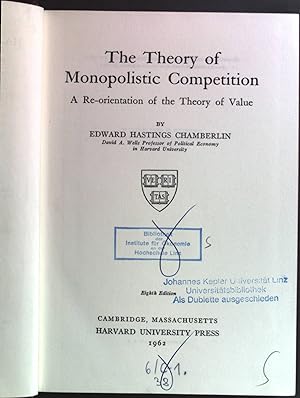 Image du vendeur pour The Theory of Monopolistic Competition: A Re-orientation of the Theory of Value. mis en vente par books4less (Versandantiquariat Petra Gros GmbH & Co. KG)