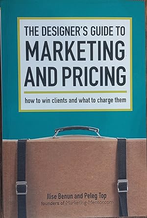 Bild des Verkufers fr The Designer's Guide to Marketing and Pricing: How to Win Clients and What to Charge Them zum Verkauf von The Book House, Inc.  - St. Louis