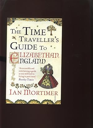 Seller image for The Time Traveller's Guide to Elizabethan England for sale by Roger Lucas Booksellers