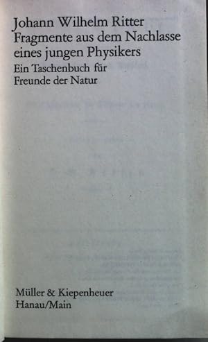 Imagen del vendedor de Fragmente aus dem Nachlasse eines jungen Physikers : e. Taschenbuch fr Freunde d. Natur. a la venta por books4less (Versandantiquariat Petra Gros GmbH & Co. KG)