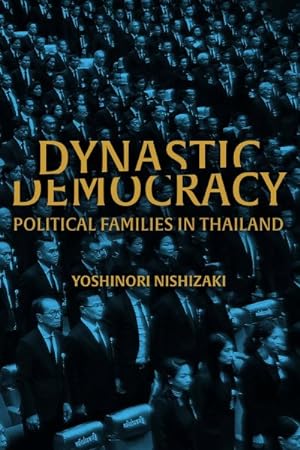 Seller image for Dynastic Democracy : Political Families of Thailand for sale by GreatBookPrices
