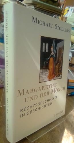Bild des Verkufers fr Margarethe und der Mnch. Rechtsgeschichten in Geschichten. zum Verkauf von Antiquariat Thomas Nonnenmacher