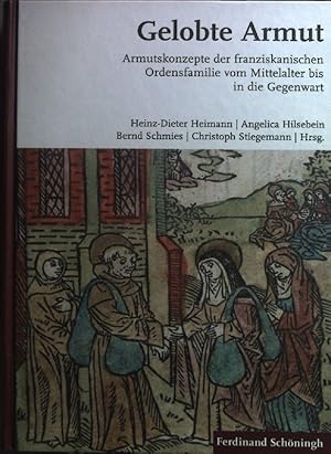 Seller image for Gelobte Armut : Armutskonzepte der franziskanischen Ordensfamilie vom Mittelalter bis in die Gegenwart. for sale by books4less (Versandantiquariat Petra Gros GmbH & Co. KG)