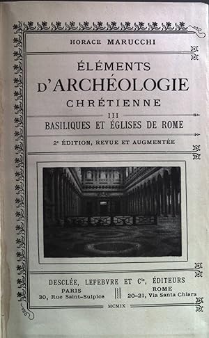 Seller image for Elements DArcheologie Chretienne, Vol. III: Basilique et glises de Rome for sale by books4less (Versandantiquariat Petra Gros GmbH & Co. KG)