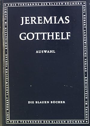 Bild des Verkufers fr Jeremias Gotthelf : Eine Auswahl aus seinen Werken und Briefen. zum Verkauf von books4less (Versandantiquariat Petra Gros GmbH & Co. KG)