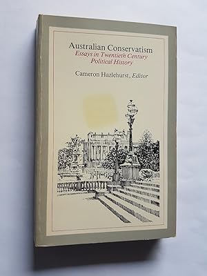 Immagine del venditore per Australian Conservatism : Essays in Twentieth Century Political History venduto da masted books