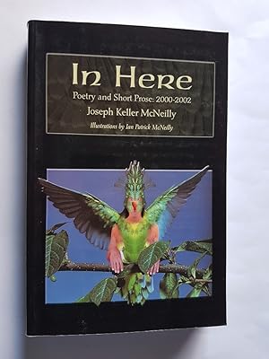 Seller image for In Here : Poetry and Short Prose 2000-2002 for sale by masted books