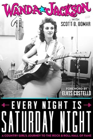 Bild des Verkufers fr Every Night Is Saturday Night : A Country Girl's Journey to the Rock & Roll Hall of Fame zum Verkauf von GreatBookPrices