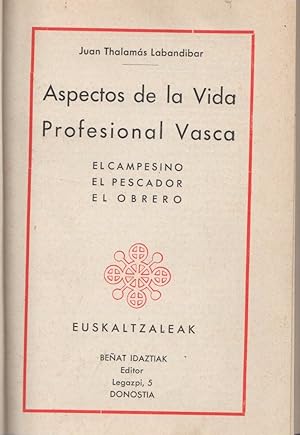 Bild des Verkufers fr Aspectos de la Vida Profesional Vasca El Campesino-El Pescador-El Obrero. zum Verkauf von Librera Astarloa