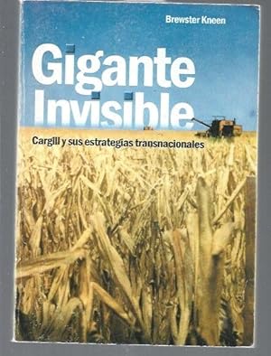 Immagine del venditore per GIGANTE INVISIBLE. CARGILL Y SUS ESTRATEGIAS TRANSNACIONALES venduto da Desvn del Libro / Desvan del Libro, SL