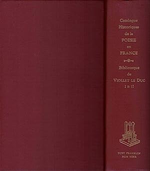 CATALOGUE DES LIVRES COMPOSANT LA BIBLIOTHEQUE POETIQUE DE M. VIOLLET LE DUC avec des notes bibli...