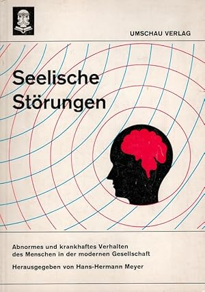 Bild des Verkufers fr Seelische Strungen : Abnormes und krankhaftes Verhalten des Menschen in der modernen Gesellschaft 20 Wissenschaftler berichten ber d. heutigen Stand d. Forschung. zum Verkauf von Versandantiquariat Nussbaum