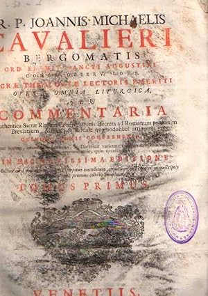 Immagine del venditore per R.P. Joannis-Michaelis Cavalieri Bergomatis Ord. Eremit. Sancti Augustini congr. observ. Lomb. Sacrae Theologie Lectoris emeriti opera omnia liturgica, Seu commentaria in authentica sacrae rituum congregationis decreta ad romanum praesertim Brevarium, Missale, & Rituale quomodolibet attinentia. Tomus primus; Tomussecundi (pars prima, pars secunda). venduto da Librera Astarloa