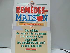 Seller image for Les Remdes-Maison des Mdecins: Des Milliers de Trucs et de Techniques for sale by JLG_livres anciens et modernes