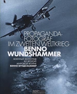 Image du vendeur pour Propaganda-Fotograf im Zweiten Weltkrieg: Benno Wundshammer : [Ausstellung im Deutsch-Russischen Museum Berlin-Karlshorst, 12. November 2014 - 8. Februar 2015] = Voennyj fotograf vo Vtoroj mirovoj vojne: Benno Vundschammer. hrsg. vom Deutsch-Russischen Museum Berlin-Karlshorst. [Autoren: Sebastian Kindler ; Jelena Koloskowa ; Alexander Zller. Red.: Margot Blank. bers.: Ekaterina Engel ; Jennie Seitz] mis en vente par Versandantiquariat Ottomar Khler