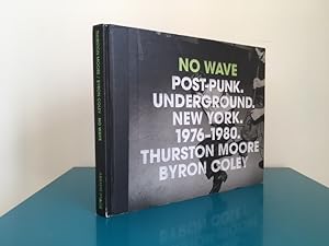 No Wave: Post-Punk. Underground. New York. 1976-1980.
