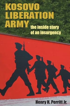 Seller image for Kosovo Liberation Army : The Inside Story of an Insurgency for sale by GreatBookPrices