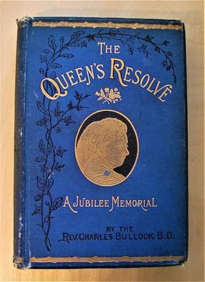 Imagen del vendedor de The Queen's resolve: "I will be good" / with royal anecdotes and incidents; a jubilee memorial a la venta por RightWayUp Books