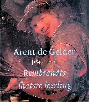 Image du vendeur pour Arent de Gelder 1645-1727: Rembrandts laatste leerling mis en vente par Klondyke