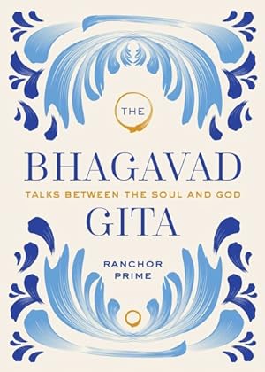 Seller image for Bhagavad Gita : Talks Between the Soul and God for sale by GreatBookPrices