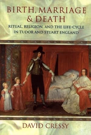 Imagen del vendedor de Birth, Marriage, and Death : Ritual, Religion, and the Life-Cycle in Tudor and Stuart England a la venta por GreatBookPrices
