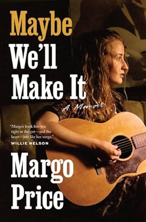 Imagen del vendedor de Maybe We'll Make It : A Memoir a la venta por GreatBookPrices