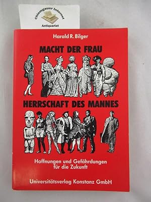 Macht der Frau - Herrschaft des Mannes. Hoffnung und Gefährdungen für die Zukunft.