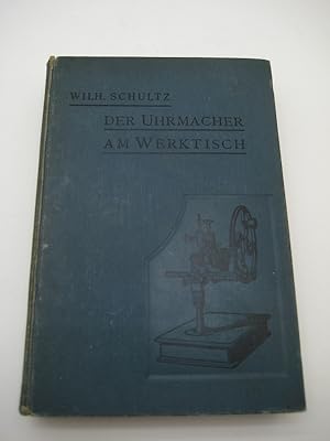 Der Uhrmacher am Werktisch. Hand- und Nachschlagebuch für den Taschenuhren-Reparateur. 4. erg. A.