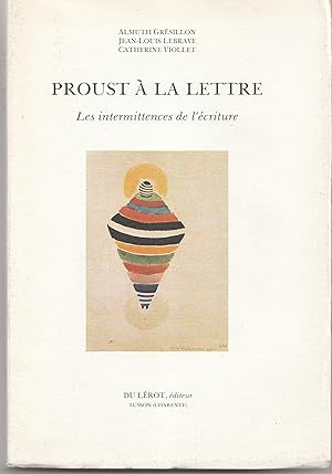 Seller image for Proust  la lettre. Les intermittences de l'criture for sale by Librairie Franoise Causse