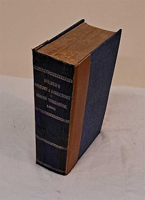 History, Topography, and Directory of North Yorkshire (Bulmer's) comprising Its Ancient and Moder...