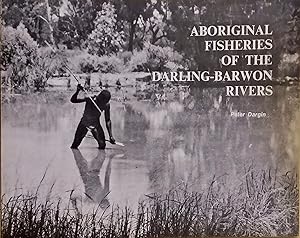 Aboriginal Fisheries of the Darling - Barwon Rivers.