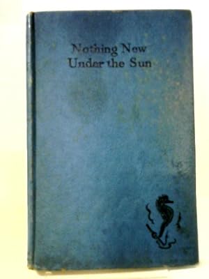 Immagine del venditore per Nothing New Under the Sun venduto da World of Rare Books