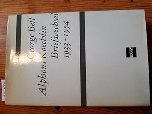 Imagen del vendedor de George Bell - Alphons Koechlin: Briefwechsel 1933 - 1954. Herausg., eingeleitet u. kommentiert von Andreas Lindt. Geleitwort W.A. Visser't Hooft a la venta por Gebrauchtbcherlogistik  H.J. Lauterbach