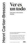 Imagen del vendedor de Ver es un todo Entrevistas y conversaciones 1951-1998 a la venta por Agapea Libros