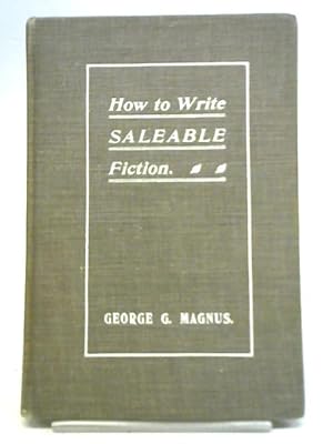 Seller image for How to Write Saleable Fiction for sale by World of Rare Books