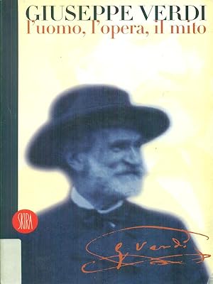 Bild des Verkufers fr Verdi Giuseppe L'uomo, l'opera, il mito zum Verkauf von Librodifaccia