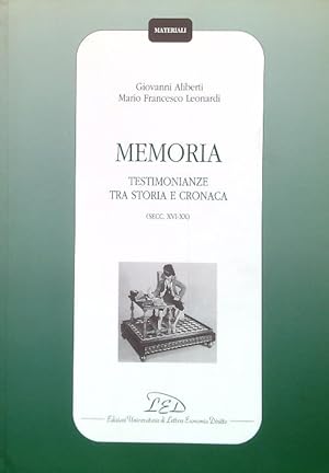 Bild des Verkufers fr Memoria. Testimonianze tra storia e cronaca (secc. XVI-XX) zum Verkauf von Librodifaccia