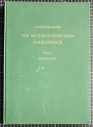 Bild des Verkufers fr Die mythologischen Sarkophage Teil: Teil 6., Meleager zum Verkauf von Wolfs Antiquariat